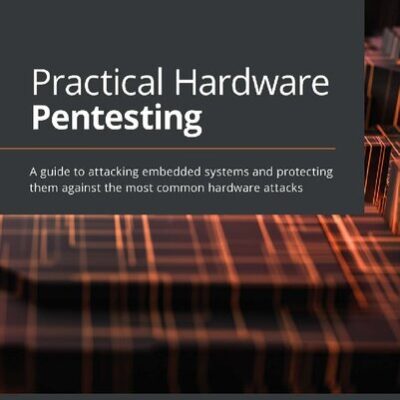 خرید و دانلود نسخه کامل کتاب Practical Hardware Pentesting