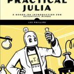خرید و دانلود نسخه کامل کتاب Practical Julia: A Hands-On Introduction for Scientific Minds