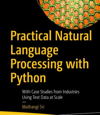 خرید و دانلود نسخه کامل کتاب Practical Natural Language Processing with Python: With Case Studies from Industries Using Text Data at Scale