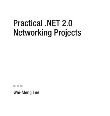 خرید و دانلود نسخه کامل کتاب Practical .NET 2.0 Networking Projects