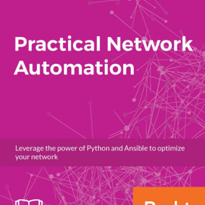 خرید و دانلود نسخه کامل کتاب Practical Network Automation: Leverage the power of Python and Ansible to optimize your network