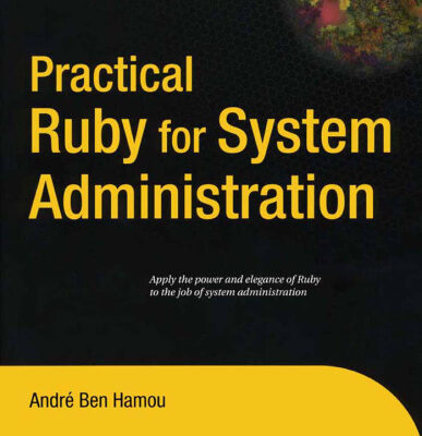 خرید و دانلود نسخه کامل کتاب Practical Ruby for System Administration (Expert’s Voice in Open Source)