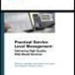 خرید و دانلود نسخه کامل کتاب Practical Service Level Management: Delivering High-Quality Web-Based Services