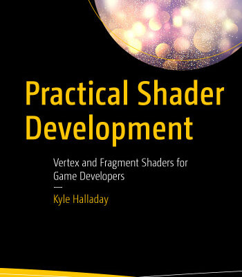 خرید و دانلود نسخه کامل کتاب Practical Shader Development: Vertex and Fragment Shaders for Game Developers