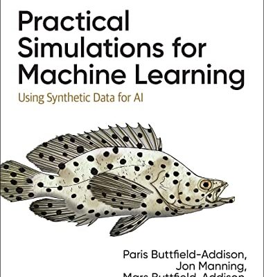 خرید و دانلود نسخه کامل کتاب Practical Simulations for Machine Learning: Using Synthetic Data for AI