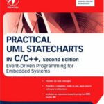 خرید و دانلود نسخه کامل کتاب Practical UML statecharts in C/C++: event-driven programming for embedded systems