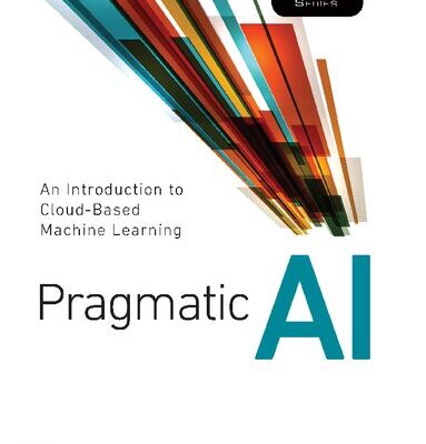 خرید و دانلود نسخه کامل کتاب Pragmatic AI: An Introduction to Cloud-Based Machine Learning