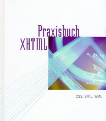 خرید و دانلود نسخه کامل کتاب Praxisbuch XHTML. CSS, SMIL, WML