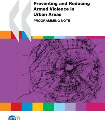 خرید و دانلود نسخه کامل کتاب Preventing and Reducing Armed Violence in Urban Areas: Programming Note (Conflict and Fragility)