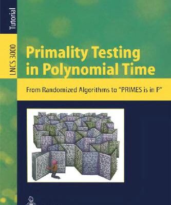 خرید و دانلود نسخه کامل کتاب Primality Testing in Polynomial Time: From Randomized Algorithms to “PRIMES Is in P”