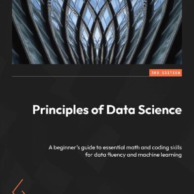 خرید و دانلود نسخه کامل کتاب Principles of Data Science: A beginner’s guide to essential math and coding skills for data fluency and machine learning