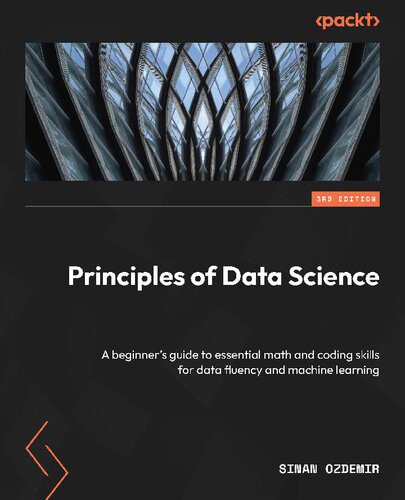خرید و دانلود نسخه کامل کتاب Principles of Data Science: A beginner’s guide to essential math and coding skills for data fluency and machine learning_68868f5687bff.jpeg خرید و دانلود نسخه کامل کتاب Principles of Data Science: A beginner’s guide to essential math and coding skills for data fluency and machine learning