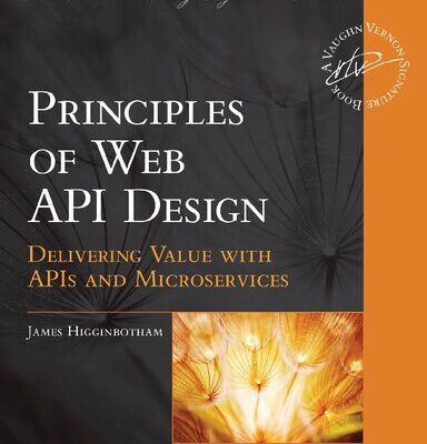 خرید و دانلود نسخه کامل کتاب Principles of Web API Design: Delivering Value with APIs and Microservices
