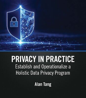خرید و دانلود نسخه کامل کتاب Privacy in Practice: Establish and Operationalize a Holistic Data Privacy Program
