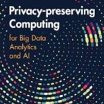 خرید و دانلود نسخه کامل کتاب Privacy-preserving Computing: for Big Data Analytics and AI