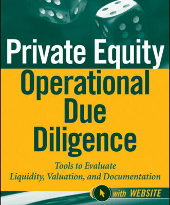 خرید و دانلود نسخه کامل کتاب Private Equity Operational Due Diligence, + Website: Tools to Evaluate Liquidity, Valuation, and Documentation