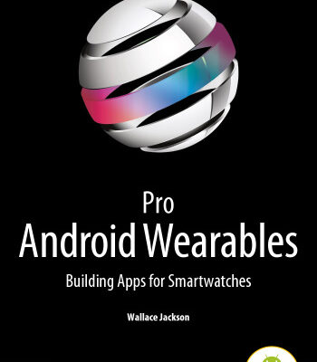 خرید و دانلود نسخه کامل کتاب Pro Android Wearables: Building Apps for Smartwatches