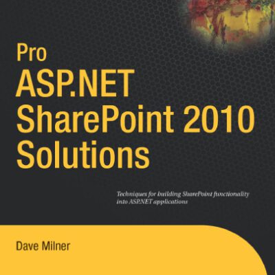 خرید و دانلود نسخه کامل کتاب Pro ASP.NET SharePoint 2010 Solutions: Techniques for Building SharePoint Functionality Into ASP.NET Applications