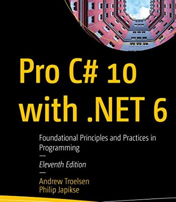 خرید و دانلود نسخه کامل کتاب Pro C# 10 with .NET 6: Foundational Principles and Practices in Programming