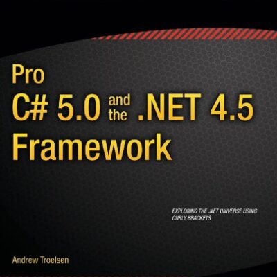 خرید و دانلود نسخه کامل کتاب Pro C# 5.0 and the .Net 4.5 Framework