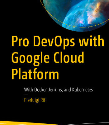 خرید و دانلود نسخه کامل کتاب Pro DevOps with Google Cloud Platform: With Docker, Jenkins, and Kubernetes