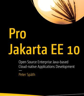 خرید و دانلود نسخه کامل کتاب Pro Jakarta EE 10 Open Source Enterprise Java-based Cloud-native Applications Development
