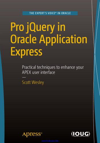 خرید و دانلود نسخه کامل کتاب Pro jQuery in Oracle Application Express: Practical techniques to enhance your APEX user interface_6867cdb81b1cb.jpeg خرید و دانلود نسخه کامل کتاب Pro jQuery in Oracle Application Express: Practical techniques to enhance your APEX user interface