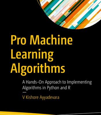 خرید و دانلود نسخه کامل کتاب Pro Machine Learning Algorithms: A Hands-On Approach to Implementing Algorithms in Python and R