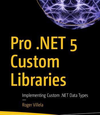 خرید و دانلود نسخه کامل کتاب Pro .NET 5 Custom Libraries: Implementing Custom .NET Data Types