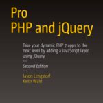 خرید و دانلود نسخه کامل کتاب Pro PHP and jQuery, 2nd Edition: Take your dynamic PHP 7 apps to the next level by adding a JavaScript layer using jQuery