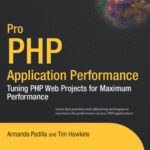خرید و دانلود نسخه کامل کتاب Pro PHP Application Performance: Tuning PHP Web Projects for Maximum Performance