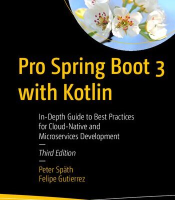 خرید و دانلود نسخه کامل کتاب Pro Spring Boot 3 with Kotlin, 3rd Edition