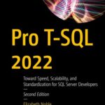 خرید و دانلود نسخه کامل کتاب Pro T-SQL 2022: Toward Speed, Scalability, and Standardization for SQL Server Developers