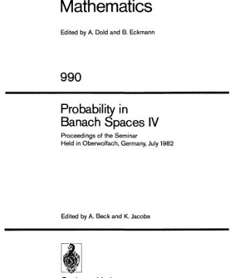 خرید و دانلود نسخه کامل کتاب Probability in Banach Spaces IV: Proceedings of the Seminar Held in Oberwolfach, Germany, July 1982