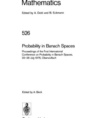 خرید و دانلود نسخه کامل کتاب Probability in Banach Spaces: Proceedings of the First International Conference on Probability in Banach Spaces, 20–26 July 1975, Oberwolfach