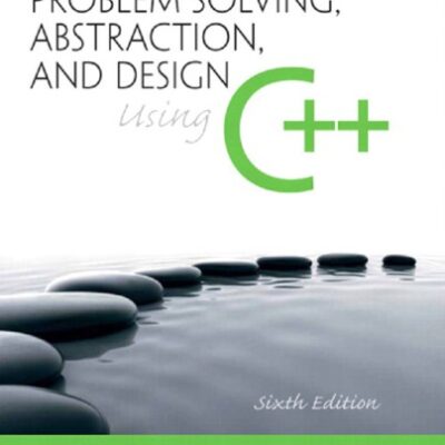 خرید و دانلود نسخه کامل کتاب Problem Solving, Abstraction, and Design using C++