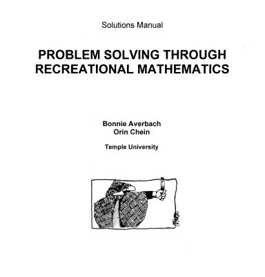 خرید و دانلود نسخه کامل کتاب Problem solving through recreational mathematics-Solution Manual