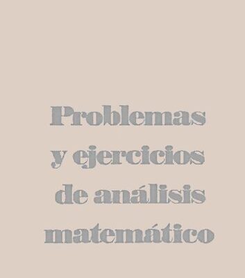 خرید و دانلود نسخه کامل کتاب Problemas y ejercicios de analisis matematico