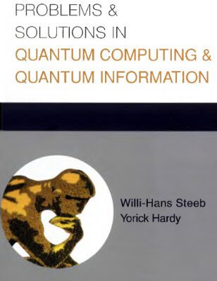 خرید و دانلود نسخه کامل کتاب Problems and Solutions in Quantum Computing and Quantum Information