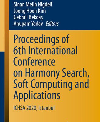 خرید و دانلود نسخه کامل کتاب Proceedings of 6th International Conference on Harmony Search, Soft Computing and Applications: ICHSA 2020, Istanbul