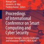 خرید و دانلود نسخه کامل کتاب Proceedings of International Conference on Smart Computing and Cyber Security: Strategic Foresight, Security Challenges and Innovation (SMARTCYBER 2020): 149 (Lecture Notes in Networks and Systems)