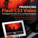 خرید و دانلود نسخه کامل کتاب Producing Flash CS3 Video: Techniques for Video Pros and Web Designers