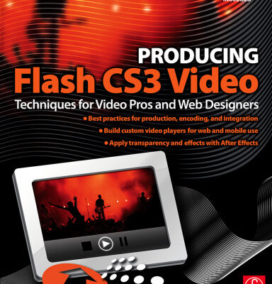 خرید و دانلود نسخه کامل کتاب Producing Flash CS3 Video: Techniques for Video Pros and Web Designers
