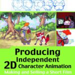 خرید و دانلود نسخه کامل کتاب Producing Independent 2D Character Animation: Making & Selling A Short Film (Visual Effects and Animation Series) (Focal Press Visual Effects and Animation)