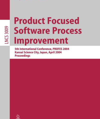 خرید و دانلود نسخه کامل کتاب Product Focused Software Process Improvement: 5th International Conference, PROFES 2004, Kansai Science City, Japan, April 5-8, 2004. Proceedings