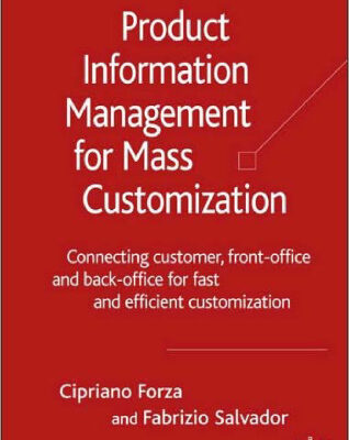 خرید و دانلود نسخه کامل کتاب Product Information Management for Mass Customization: Connecting Customer, Front-office and Back-office for Fast and Efficient Customization