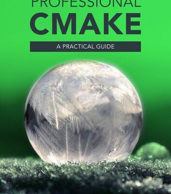 خرید و دانلود نسخه کامل کتاب Professional CMake: A Practical Guide