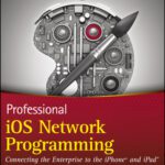 خرید و دانلود نسخه کامل کتاب Professional iOS Network Programming: Connecting the Enterprise to the iPhone and iPad