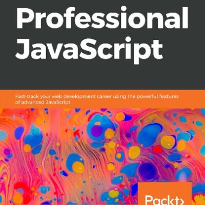 خرید و دانلود نسخه کامل کتاب Professional JavaScript: Fast-track your web development career using the powerful features of advanced JavaScript
