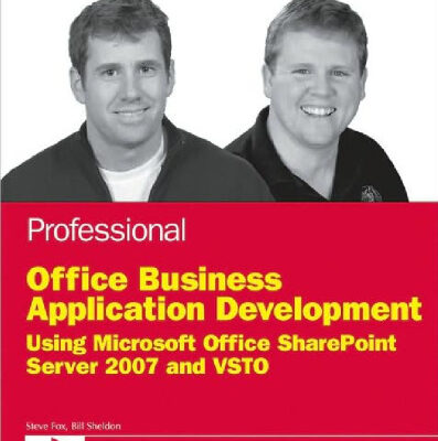خرید و دانلود نسخه کامل کتاب Professional Office Business Application Development: Using Microsoft Office SharePoint Server 2007 and VSTO (Wrox Programmer to Programmer)